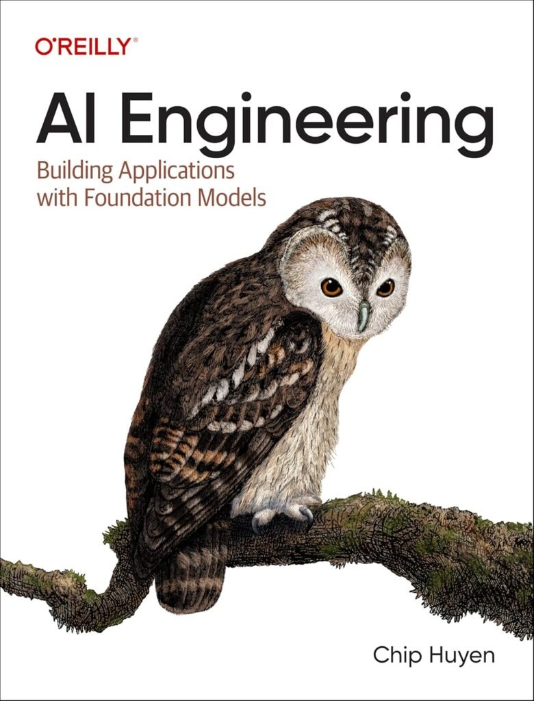 O'Reilly book cover for "AI Engineering: Building Applications with Foundation Models" by Chip Huyen, featuring an owl illustration